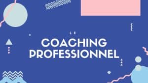 Le coaching professionnel