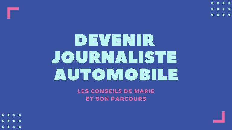 Devenir journaliste automobile : les conseils de Marie et son parcours