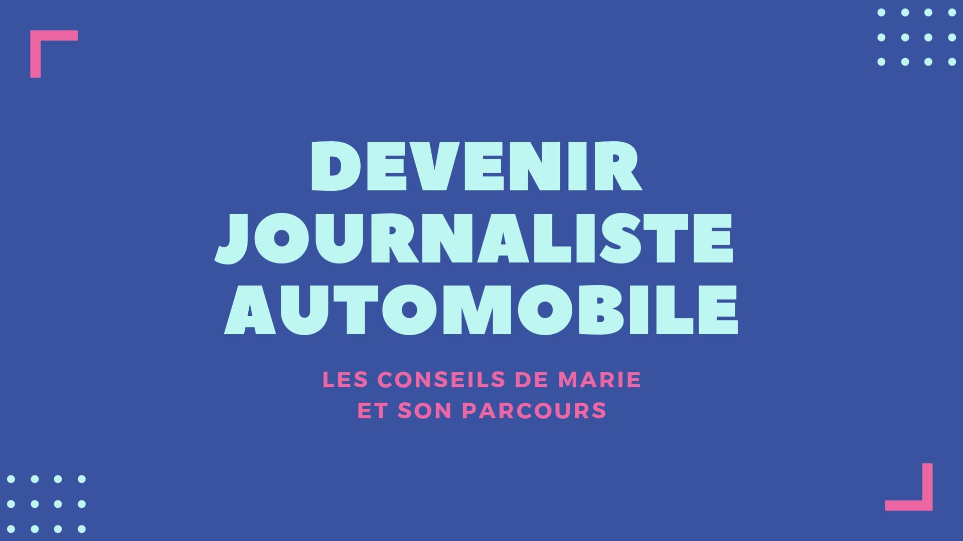 Devenir journaliste automobile : les conseils de Marie et son parcours