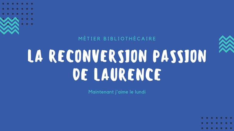 Métier bibliothécaire : la reconversion passion de Laurence