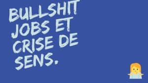 Bullshit jobs et crise de sens : « On est combien à ne pas faire grand-chose de nos journées, planqués derrière un écran ? »