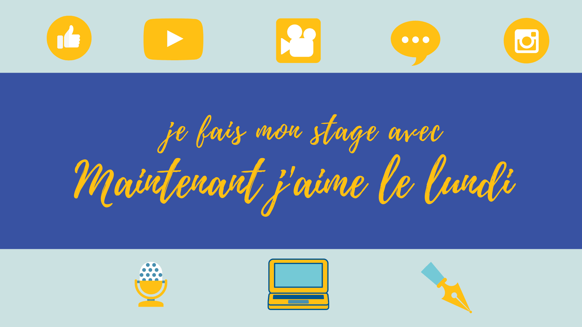 J’ai fait mon stage de 3ème chez Maintenant j’aime le lundi