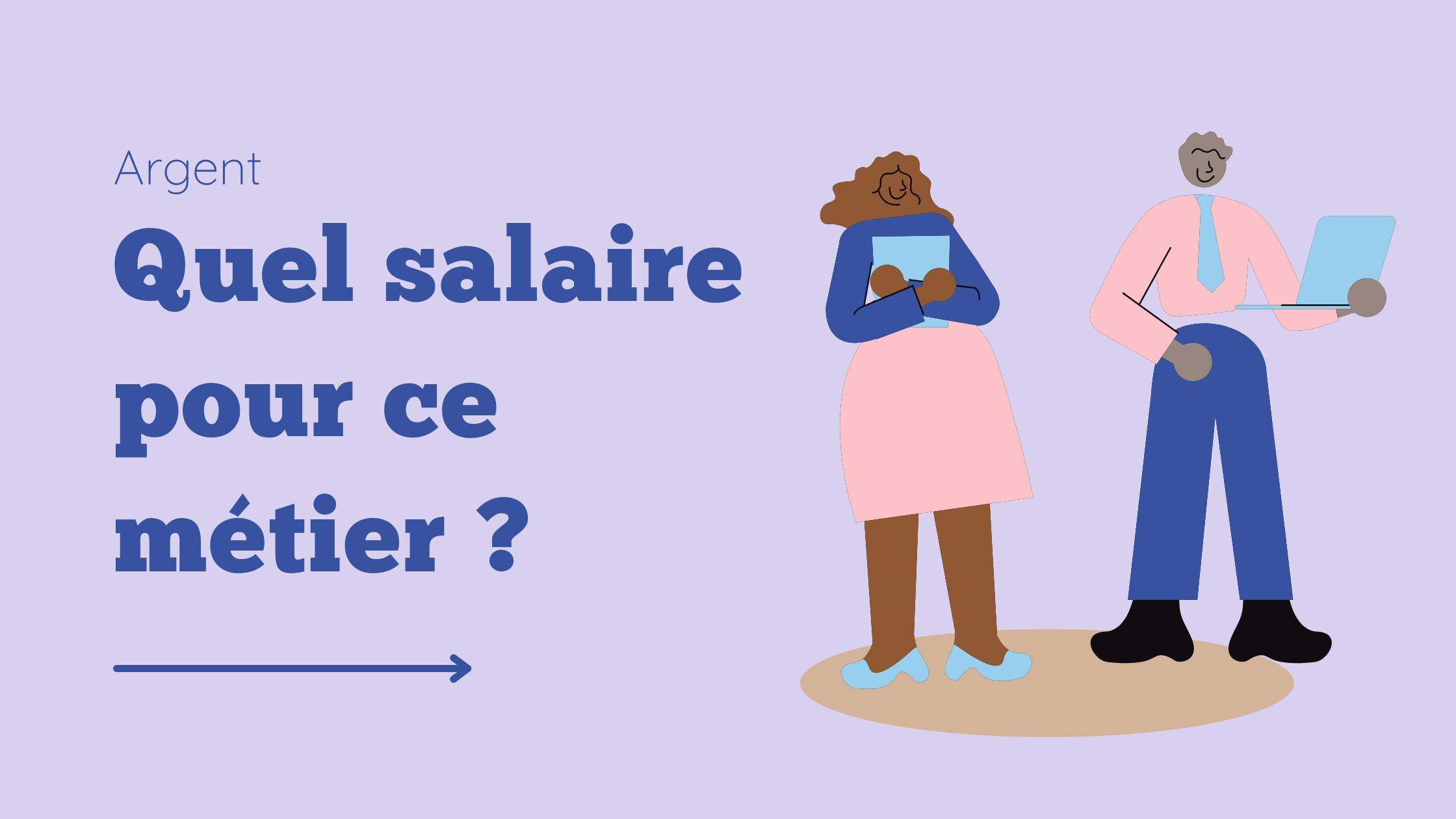 Quel salaire pour ce métier : comment connaître la rémunération d’un emploi ?